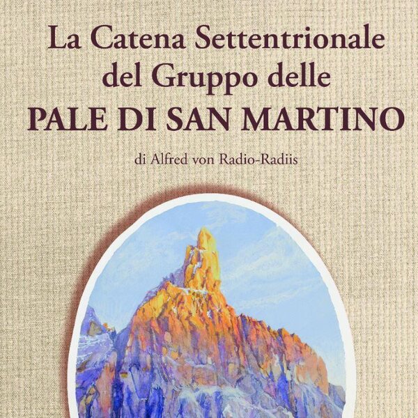 "La Catena Settentrionale del Gruppo delle Pale di San Martino"